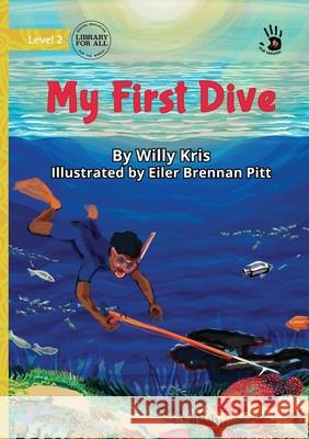 My First Dive - Our Yarning Willy Kris Eiler Brennan Pitt 9781923554696