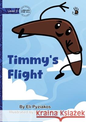 Timmy's Flight - Our Yarning Eli Pyziakos Isabella Eurell 9781923554733 Library for All