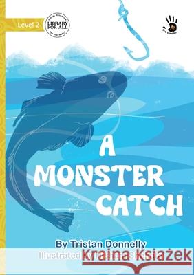 A Monster Catch - Our Yarning Tristan Donnelly Hisham Shehata 9781923554825 Library for All
