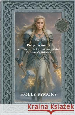 I am Polyonymous: And Every Night I Live, Dream Walking Holly Symons 9781923567672