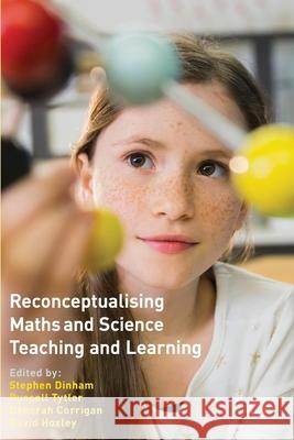 Reconceptualising Maths and Science Teaching and Learning Stephen Dinham 9781923569362 Amba Press