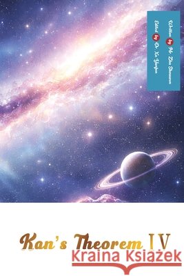 Kan's Theorem IV: English Edition Zhu, Shouwen, Xu, Yanfen 9781923572317