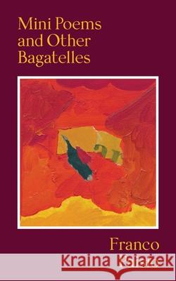 Mini Poems and Other Bagatelles Franco Paisio 9781923589209 Green Hill Publishing