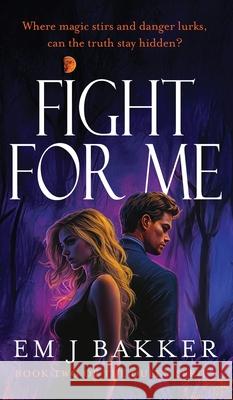 Fight For Me Em J. Bakker 9781923589278 Peta White