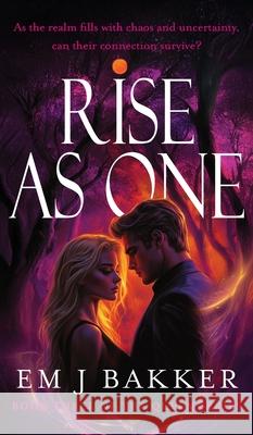 Rise as One Em J. Bakker 9781923589285 Peta White