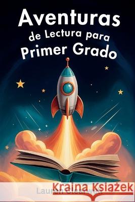 Aventuras de Lectura para Primer Grado Lauren Clearwell 9781923591004 Upgraded Publishing