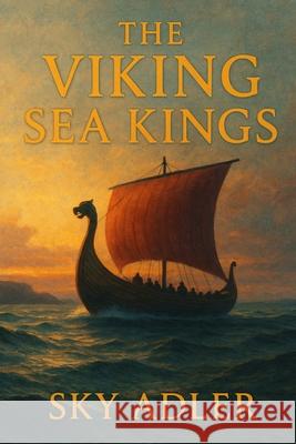 The Viking Sea Kings Sky Adler 9781923593244 Independently Published