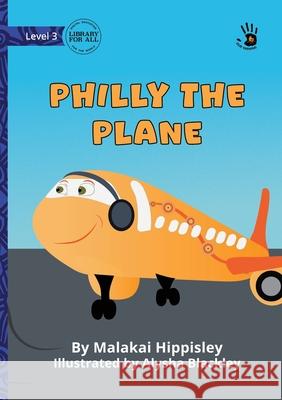 Philly the Plane - Our Yarning Malakai Hippisley Alysha Blackley 9781923594012