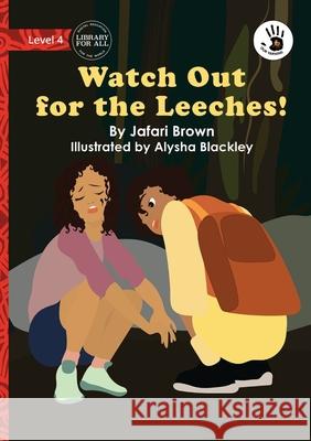 Watch Out for the Leeches! - Our Yarning Jafari Brown Alysha Blackley 9781923594456 Library for All