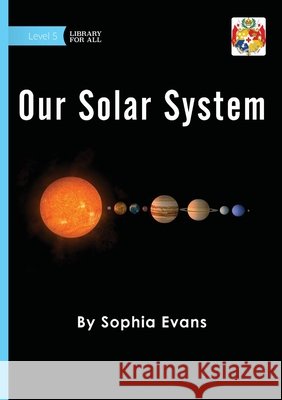 Our Solar System Sophia Evans 9781923594548 Library for All