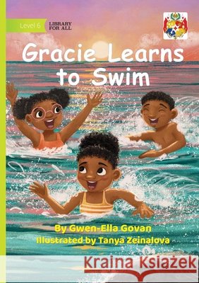 Gracie Learns to Swim Gwen-Ella Govan Tanya Zeinalova 9781923594746 Library for All