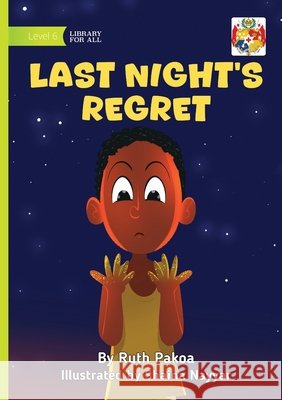 Last Night's Regret Ruth Pakoa Shaina Nayyar 9781923594753 Library for All