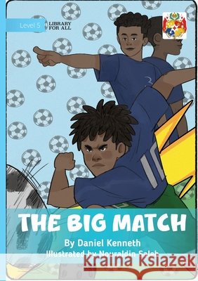 The Big Match Daniel Kenneth Nouraldin Saleh 9781923594784 Library for All