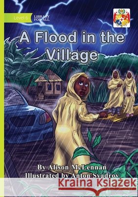 A Flood in the Village Alison McLennan Anton Syadrov 9781923594838 Library for All