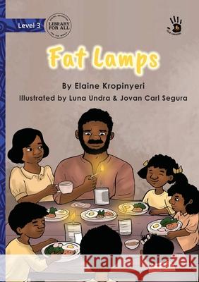 Fat Lamps - Our Yarning Elaine Kropinyeri Luna Undra Jovan Carl Segura 9781923594890 Library for All
