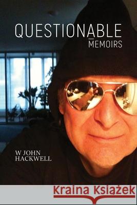 Questionable Memoirs W. John Hackwell 9781923601147 Vivid Publishing