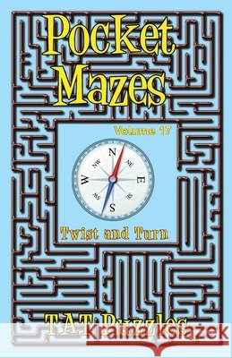 Pocket Mazes - Volume 17 Tat Puzzles Margaret Gregory 9781923623125 Tried and Trusted Indie Publishing