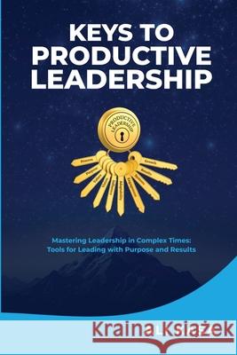 Keys To Productive Leadership Ali Kasa 9781923624030 Ali Kasa