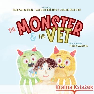 Monster and The Vet Tahliyah Griffin Kayleigh Bedford Joanne Bedford 9781923650091 Morpheus Publishing