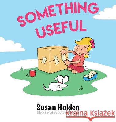 Something Useful Susan J. Holden Jordan J. Holden 9781923686038