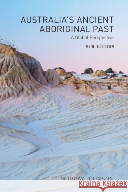 Australia's Ancient Aboriginal Past Johnson, Murray 9781925003710