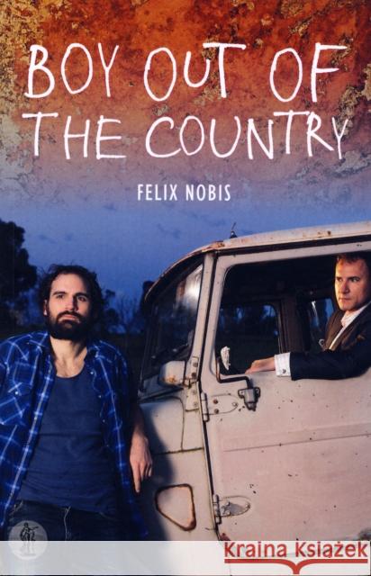 Boy Out of the Country Felix Nobis   9781925005806 Currency Press Pty Ltd