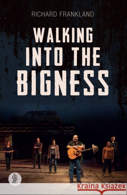 Walking Into The Bigness  Frankland, Richard 9781925005905