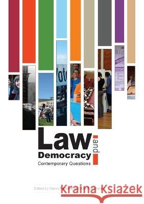 Law and Democracy: Contemporary Questions Glenn Patmore Kim Rubenstein 9781925022018 Australian National University, Research Scho