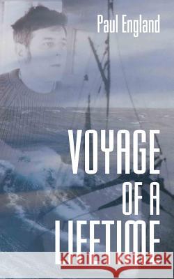 Voyage of a Lifetime Paul England Katerina Shmaiger Francis Chuah 9781925023916
