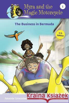 Myra and the Magic Motorcycle-The Business in Bermuda: U.S. Edition Advanced Reader for Kids Amanda Greenslade Glen Holman 9781925029475 Australian eBook Publisher