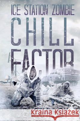 Chill Factor: Ice Station Zombie 2 Je Gurley 9781925047066 Severed Press