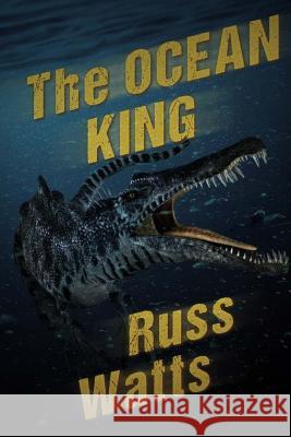 The Ocean King Russ Watts 9781925047912 Severed Press