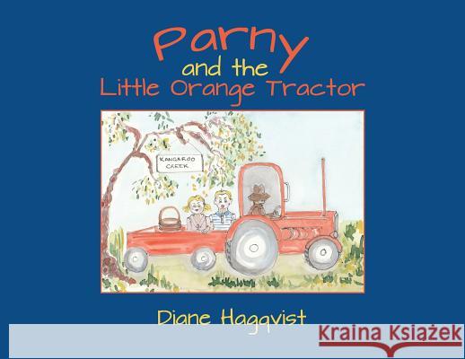 Parny and the Little Orange Tractor Diane Hagqvist 9781925049183 Diane Hagqvist