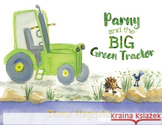 Parny and the BIG Green Tractor Diane Hagqvist 9781925049305 Finite Publishing