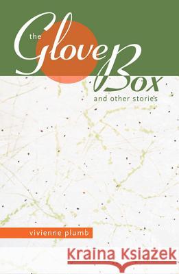 The Glove Box: And Other Stories Vivienne Plumb 9781925052008