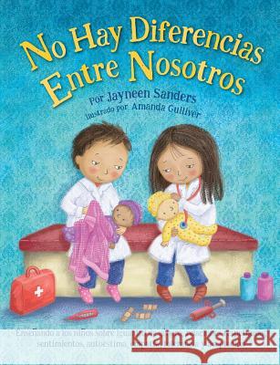 No Difference Between Us: Teach children about gender equality, respectful relationships, feelings, choice, self-esteem, empathy, tolerance Sanders, Jayneen 9781925089370 Educate2empower Publishing