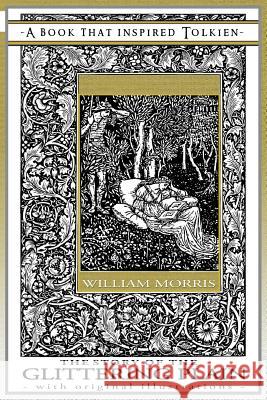 The Story of the Glittering Plain - A Book That Inspired Tolkien: With Original Illustrations William Morris Walter Crane Cecilia Dart-Thornton 9781925110067