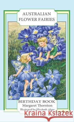 Australian Flower Fairies Birthday Book Margaret Thornton Elizabeth Alger 9781925110425 Quillpen Pty Ltd T/A Leaves of Gold Press