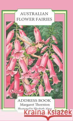 Australian Flower Fairies Address Book Margaret Thornton Elizabeth Alger 9781925110432 Quillpen Pty Ltd T/A Leaves of Gold Press