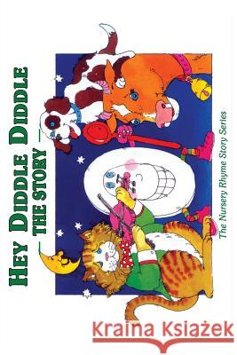 Hey Diddle Diddle: The Story Cecilia Egan Marina McAllan 9781925110654