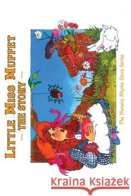 Little Miss Muffet: The Story Cecilia Egan Marina McAllan 9781925110678 Quillpen Pty Ltd T/A Leaves of Gold Press