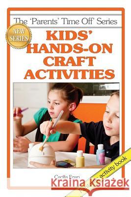 Kids' Hands-on Craft Activities Swainger, Linda 9781925110715 Quillpen Pty Ltd T/A Leaves of Gold Press