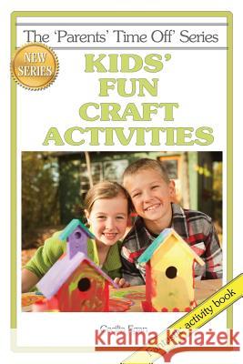 Kids' Fun Craft Activities Cecilia Egan Cecilia Egan 9781925110722