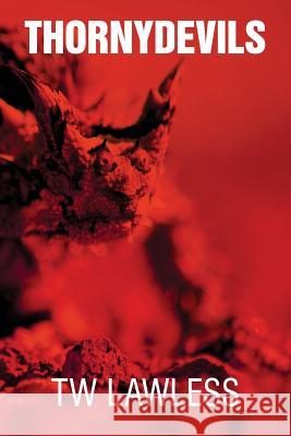 Thorny Devils Lawless, T. W. 9781925112832 Palmer Higgs
