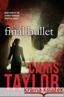 The Final Bullet Chris Taylor 9781925119305 Lct Productions Pty Limited