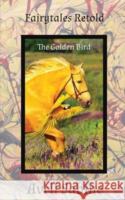 The Golden Bird Avril Sabine 9781925131871