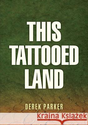 This Tattooed Land Derek Parker   9781925138276