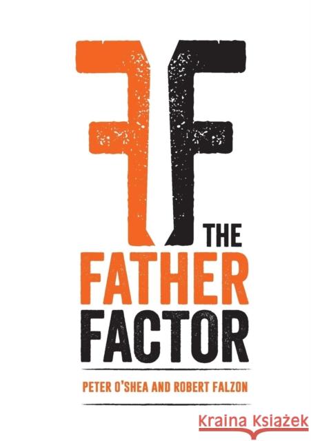 The Father Factor Peter O'Shea Robert Falzon  9781925138337