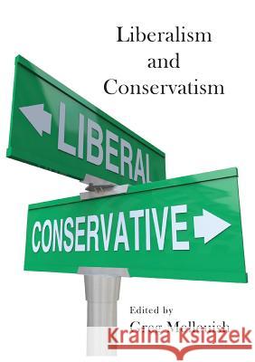 Liberalism and Conservatism Greg Melleuish 9781925138597 Connor Court Publishing Pty Ltd