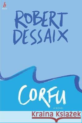 Corfu Robert Dessaix 9781925143966